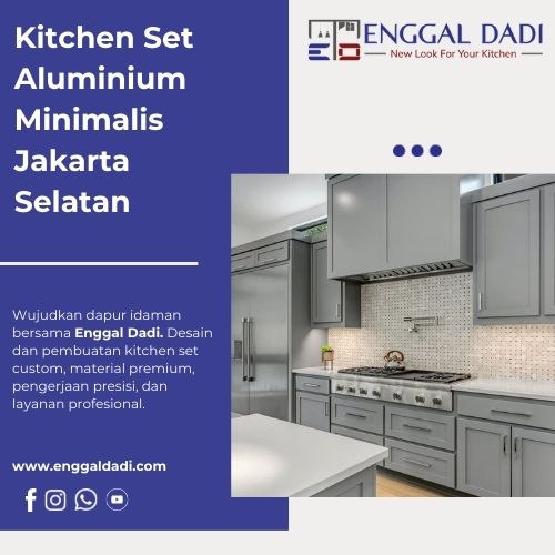 Kitchen Set Aluminium Minimalis Jakarta Selatan Enggal Dadi